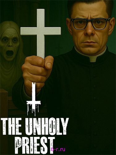 The Unholy Priest 